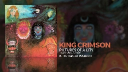 King Crimson - Pictures Of A City (Including "42nd At Treadmill")