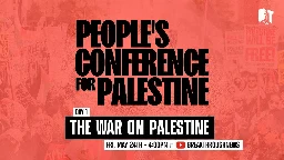 People's Conference for Palestine | The War on Palestine