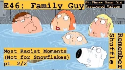 Family Guy E46: Most Racist Moments (Not For Snowflakes) | With TGOFV