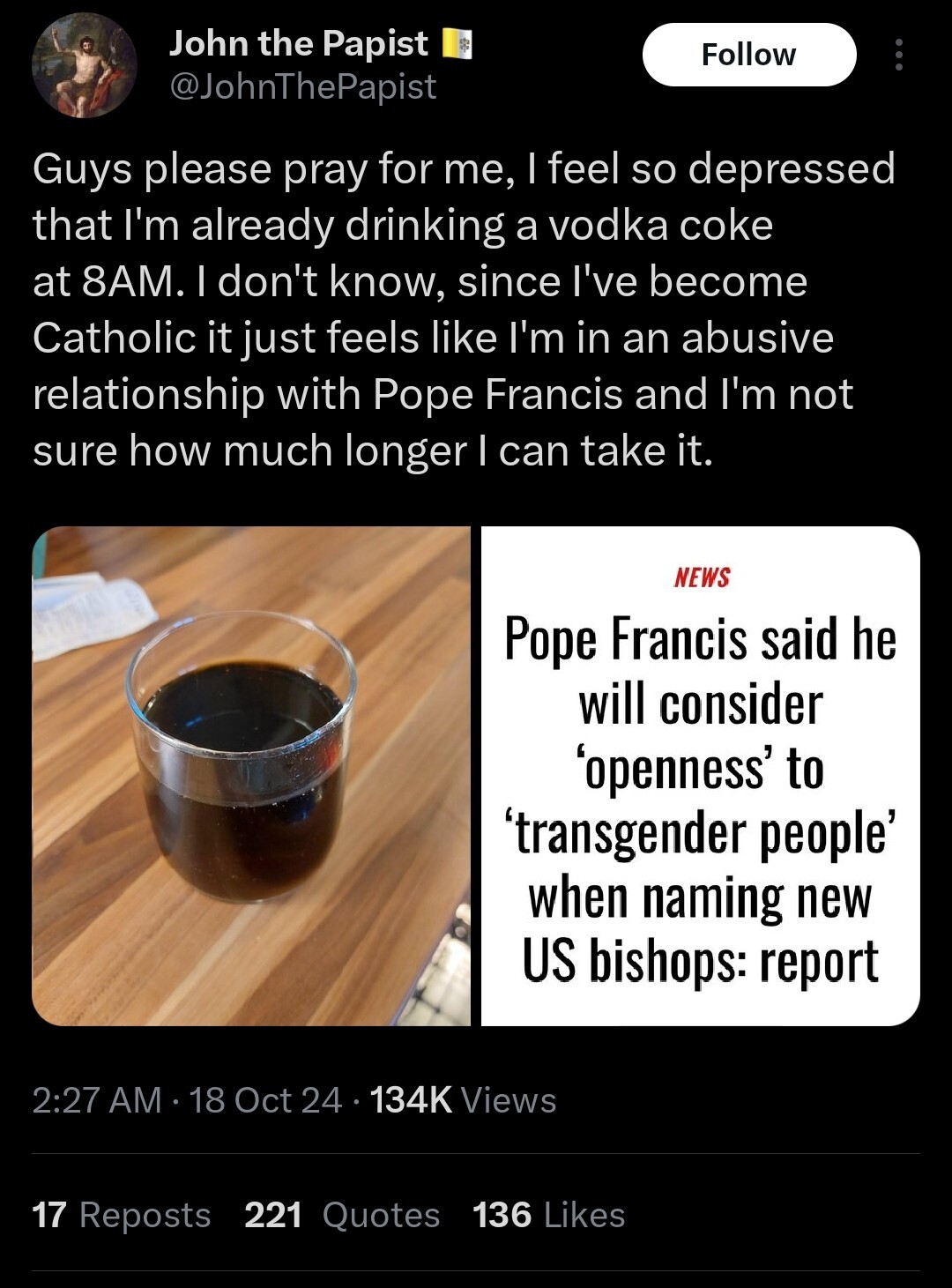 I'm an alcoholic because the pope is woke