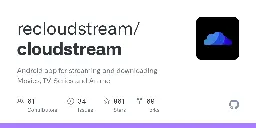 GitHub - recloudstream/cloudstream: Android app for streaming and downloading media.