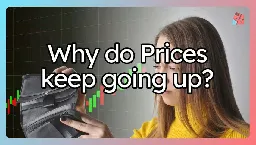 Why do Prices keep going up? | Politdigm Sparks