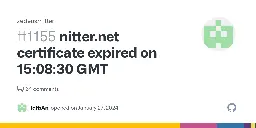 nitter.net certificate expired on 15:08:30 GMT · Issue #1155 · zedeus/nitter