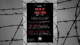 Nationwide 'Week of Abolition' Envisions an Abolitionist Future Without Prisons, Police - UNICORN RIOT