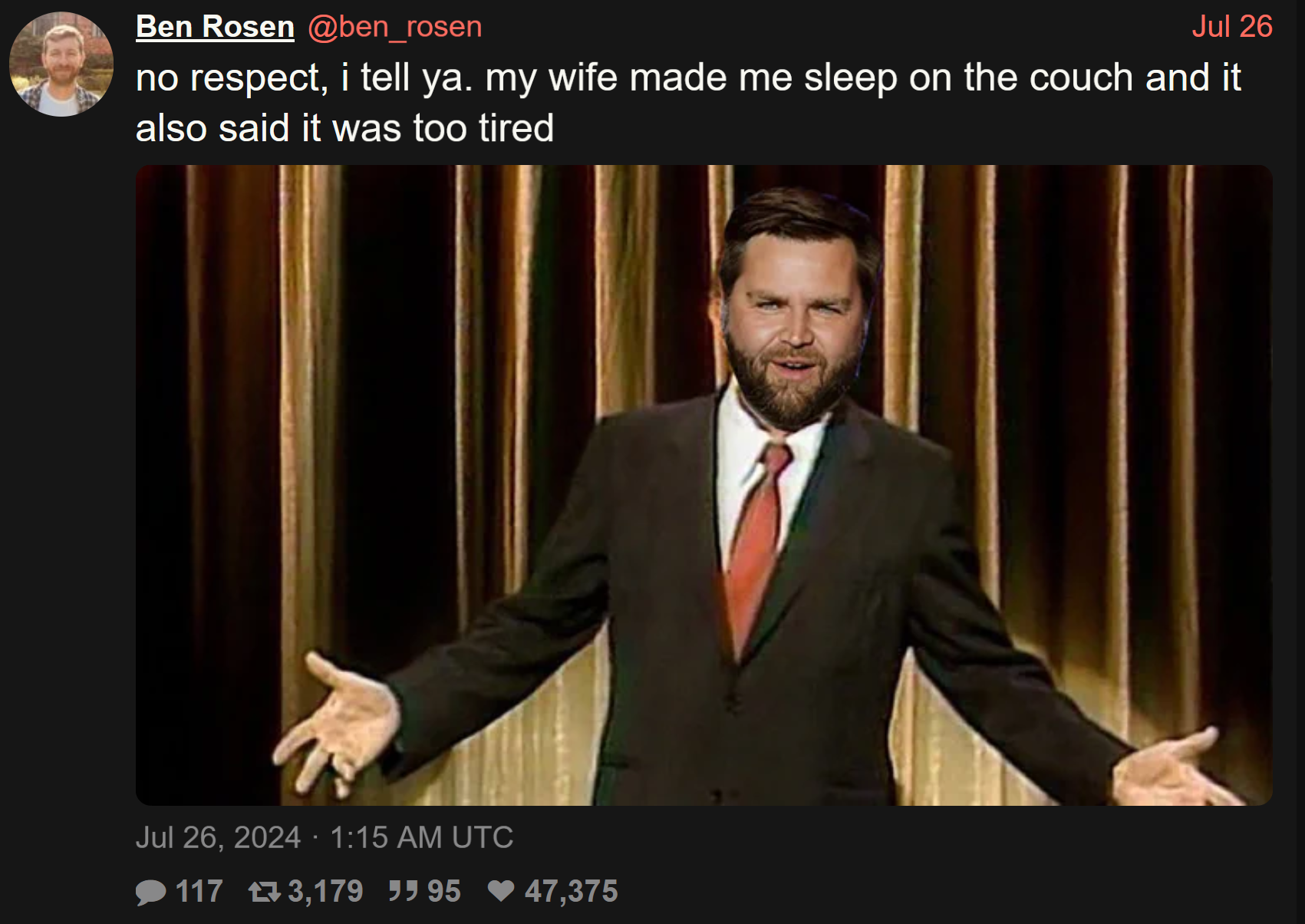 screenshot of a tweet with a picture of j.d. vance. text says, "no respect, I tell ya. my wife made me sleep on the couch and it also said it was too tired"