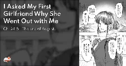 I Asked My First Girlfriend Why She Went Out with Me - Ch. 24.5 - The end of August. - MangaDex