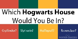 Harry Potter House Quiz: Where Would You Be Sorted? (In 2023)