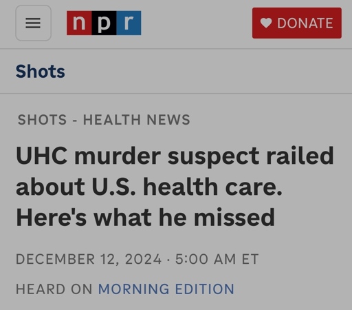 npr headline: UHC murder suspect railed about U.S. health care. Here's what he missed