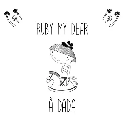 A Dada, by Ruby My Dear