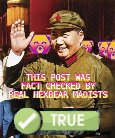 This Post was fact checked by real hexbear maoists: TRUE