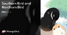 Southern Bird and Northern Bird - MangaDex